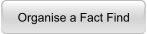 Organise a Fact Find