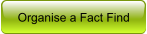 Organise a Fact Find