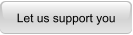 Let us support you